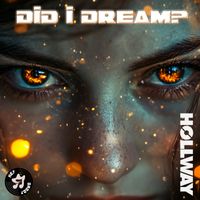 Did I Dream? by HOLLWAY
