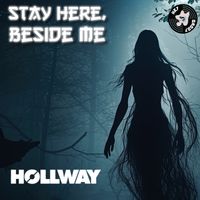 Stay Here Beside Me by HOLLWAY