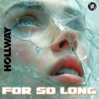 For So Long by HOLLWAY