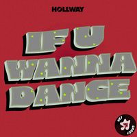 If U Wanna Dance by HOLLWAY