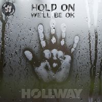 Hold On We'll Be OK by HOLLWAY