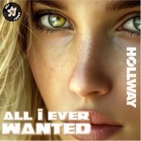 All I Ever Wanted by HOLLWAY