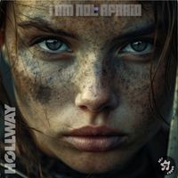 I Am Not Afraid by HOLLWAY