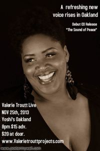 Valerie Troutt and The Sound of Peace CD Release Concert "YOSHI'S OAKLAND"
