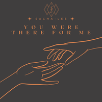 You Were There For Me (English Version) by Sacha-Lee