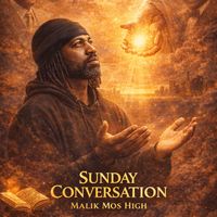 Sunday Conversation  by Malik Mos High