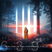 Healing in the Harmonic Field by Michelle Qureshi