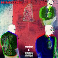 Himothy by Chronic E