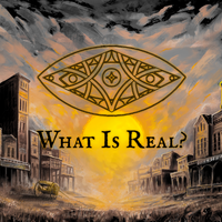 What Is Real? by Shadow of the Talisman