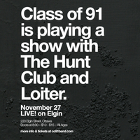 Class of 91 w/ The Hunt Club + Loiter