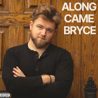 Along Came Bryce by Bryce Vrooman