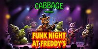 Cabbage Presents: Funk Night at Freddy's (feat. Brass Over Tea Kettle)