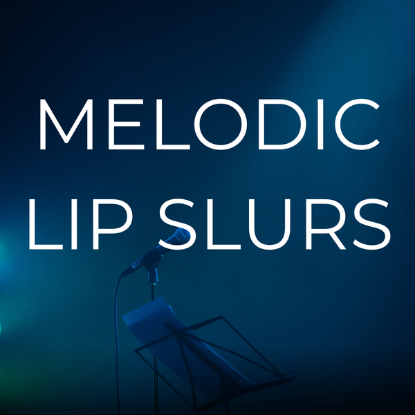 Melodic Lip Slurs