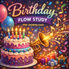 Birthday Flow Study!!