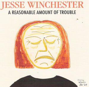 ジェシ・ウィンチェスター　A Reasonable Amount of Trou Alan Cackett - Jesse Winchester - A Reasonable Amount Of Trouble